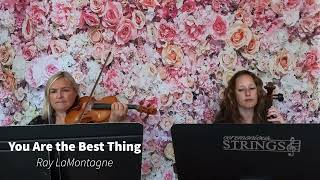 Ceremonious Strings DUO You Are the Best Thing [upl. by Rolan]