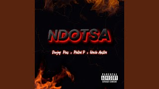 NDOTSA feat Platini P amp Uncle Austin [upl. by Eicnahc287]