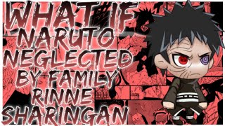 what if Naruto is Neglected by family Rinne Sharingan [upl. by Yci]