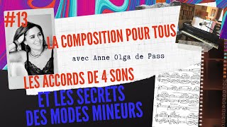 13  LES ACCORDS DE 4 SONS ET LES SECRETS DES MODES MINEURS  Cours13 de La Composition pour tous [upl. by Brendon]