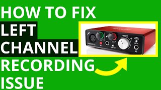 How to Fix the MONO Left Channel Recording Issue with the Focusrite Scarlett Solo [upl. by Avrit960]