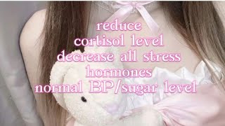 ✮ reduce CORTISOL level ✯ Decrease all stress hormones ✭NORMAL BPsugar level [upl. by Einnok]