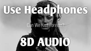 Can We Kiss Forever 8D AUDIO  Kina  ft Adriana Proenza  HQ [upl. by Huggins]