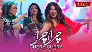 Aryana Sayeed  Chera Chera  Live Performances  آریانا سعید  چرا چرا [upl. by Ecirpak]