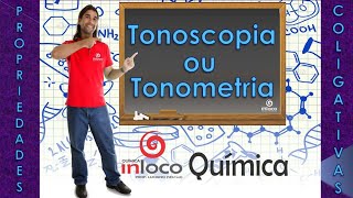 Propriedades Coligativas 04 – Tonoscopia ou tonometria [upl. by Berglund]