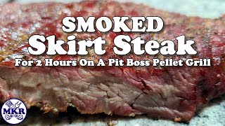 SMOKED Skirt Steak Low And Slow For 2 Hours On a Pit Boss Pellet Grill [upl. by Attenev]