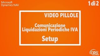 Microsoft Dynamics NAV Comunicazione Liquidazioni Periodiche IVA  il Setup 1 di 2 [upl. by Ladonna]