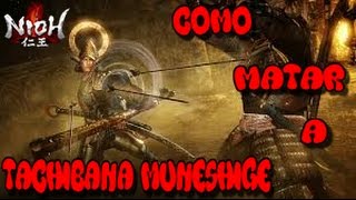 GUIA NIOH 100 CAP 11 TRUCOS PARA MATAR A TACHIBANA MUNESHIGE [upl. by Sherourd]