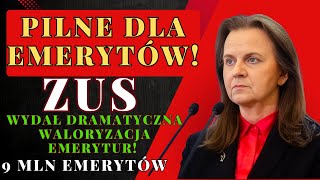 PILNE DLA EMERYTÓW ZUS WYDAŁ DRAMATYCZNA WALORYZACJA EMERYTUR DOTYCZY PRAWIE 9 MLN EMERYTÓW [upl. by Perlis850]