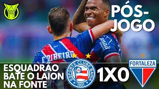 BAHIA 1X0 FORTALEZA  ESQUADRÃO TIRA INVENCIBILIDADE DO LAION E SEGUE 100 NA FONTE NOVA [upl. by Quarta373]