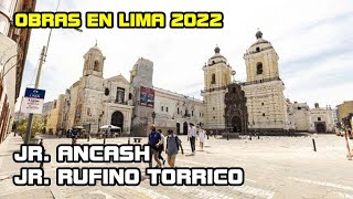 OBRAS EN LIMA 2022  JR ANCASH y RUFINO TORRICO OBRAS de PEATONALIZACION LIMA [upl. by Trebreh]