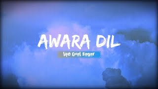 Awara Awara Dil❤️ life goal sagar viralvideo love growth [upl. by Nnyre986]