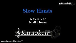 Slow Hands Karaoke  Niall Horan [upl. by Ondrej]