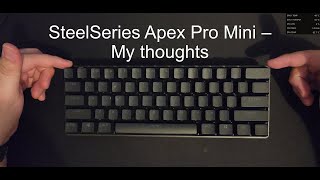 SteelSeries Apex Pro Mini  Short term review and thoughts [upl. by Duyne]