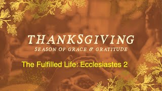 The Fulfilled Life Ecclesiastes 2 [upl. by Acissj441]