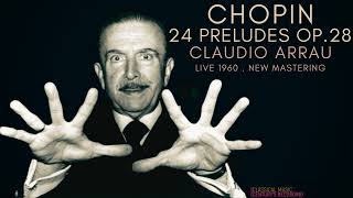 Chopin  24 Preludes Op 28  Remastered Centurys recording Claudio Arrau Live 1960 [upl. by Nesyt]