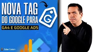 GOOGLE TAG MANAGER Nova Tag do Google para Google Analytics 4 e Google Ads [upl. by Lerej604]