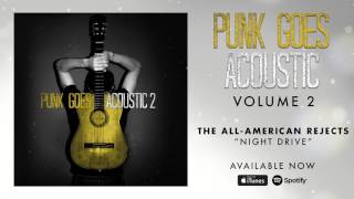 The AllAmerican Rejects  Night Drive Punk Goes Acoustic Vol 2 [upl. by Nirro5]