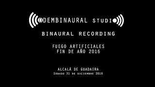 BINAURAL AUDIO  SONIDO 3D  Fuegos artificiales fin de año 2016 [upl. by Butte]