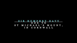 Sir Humphry Davy – Ode to St Michaels Mount in Cornwall 1796 [upl. by Rocray]