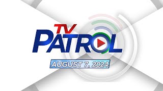 TV Patrol Livestream  August 7 2024 Full Episode Replay [upl. by New540]