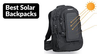 Top 5 Best Solar Backpacks  Best Solar Backpacks Reviews in 2023 [upl. by Kobi]