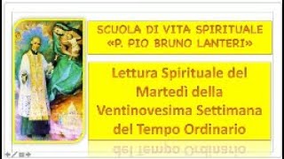 LETTURA SPIRITUALE DEL MARTEDÍ DELLA VENTINOVESIMA SETTIMANA DEL TEMPO ORDINARIO [upl. by Benny]