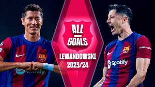 🔥 ALL of LEWANDOWSKIs GOALS with FC BARCELONA  202324 SEASON 🔥 [upl. by Rayner]