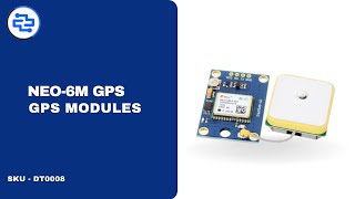 NEO 6M GPS Module  DT0008  Insights [upl. by Sinnek]