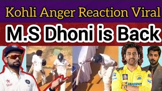 Kohli Anger Reaction Viral  MS Dhoni is Back [upl. by Wesa]