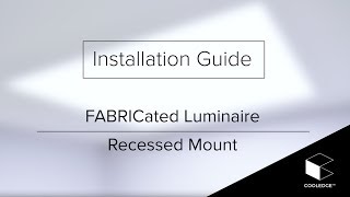 Cooledge FABRICated Luminaire  Recessed Installation Guide v2 [upl. by Bradway]