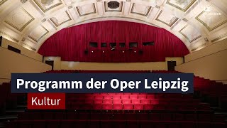 Programm der Oper Leipzig für 20242025  LZ TV Kultur [upl. by Yna]