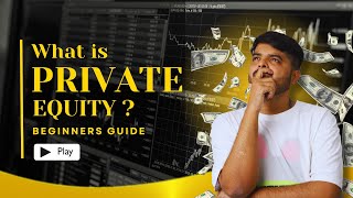 Everything You Need to Know About Private Equity  A Comprehensive Guide [upl. by Alor]