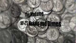 The Madame  Jayzs Nickels and Dimes [upl. by Ycrad]