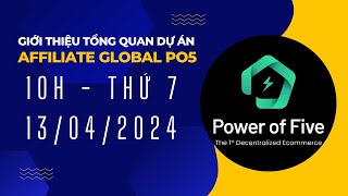 Giới Thiệu Tổng Quan Về Dự Án Affiliate Global Power of Five Po5 [upl. by Legin736]