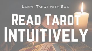 How to Read Tarot Cards Intuitively [upl. by Yuk399]