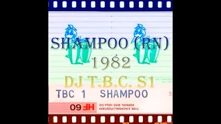 Shampoo RN 1982 Dj TBC S1 [upl. by Eissehc]