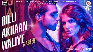 Billi Akhaan Waliye  Official Music Video  Abeer Arora [upl. by Ocsinarf689]