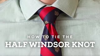 How To Tie a Perfect Half Windsor Knot [upl. by Kinelski]