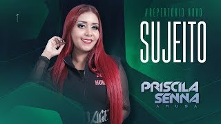 Priscila Senna  Sujeito Repertório Novo [upl. by Urian]