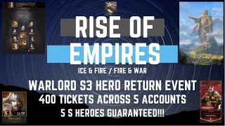 S3 Hero Return 400 Super Tickets 3 Accounts 5 S Heroes Guaranteed  Rise of Empires Ice amp Fire [upl. by Diao262]