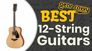 Best 12 String Guitars 🎸 Ultimate Review  Gear Savvy [upl. by Fabiano]