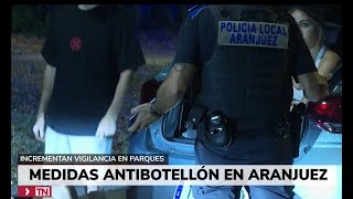 La Policía Local de Aranjuez intensifica la vigilancia contra botellones y alborotos nocturnos [upl. by Attelrahs]