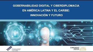 Gobernabilidad Digital y Ciberdiplomacia en América Latina y el Caribe Innovación y Futuro [upl. by Walcoff472]