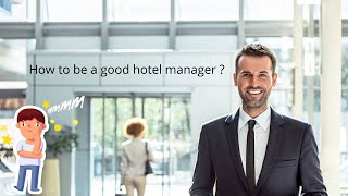 How to be a good hotel manager [upl. by Nahn]