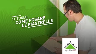 Tutorial come posare le piastrelle da rivestimento  Leroy Merlin [upl. by Tuttle]