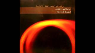 Harold Budd amp Robin Guthrie  Before the Day Breaks 2007 Full Album HQ [upl. by Josee]