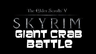 SKYRIM  Giant Crab Battle [upl. by Jurgen]