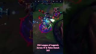 S14 League of Legends Jarvan IV amp Tahm Kench 2v3 leagueoflegends lol wonderful 2vs3 [upl. by Leiuqese]