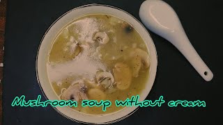 mushroom soup without cream  healthy chicken mushroom soup recipe ZOYACUISINE [upl. by Docilu]